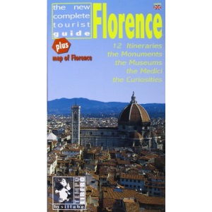 Florence. 12 itineraries, the monuments, the museums, the Medici, the curiosities