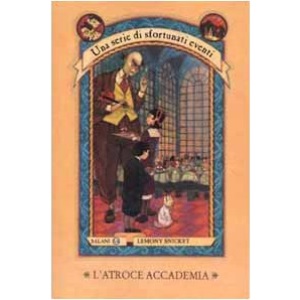 L'Atroce Academia (Una Serie Di Sfortunati Eventi / a Series of Unfortunate Events)