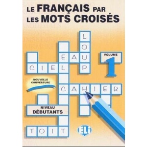 Le Francais Par Les Mots Croises: Book 1 (Crossword Puzzle Book 1)