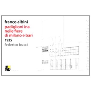 Franco Albini. Ina's Pavilions in the Milan and Bari Fairs 1935 (Lectures of Architecture): No. 4