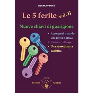 Le 5 ferite. Nuove chiavi di guarigione