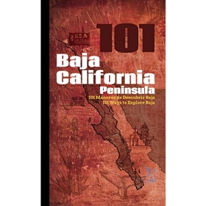Baja California Peninsula 101: 101 Ways to Explore Baja
