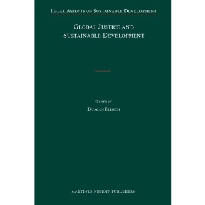 Global Justice and Sustainable Development (Legal Aspects of Sustainable Development)