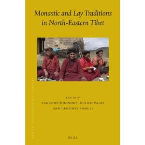 Monastic and Lay Traditions in North-Eastern Tibet: 33 (Brill's Tibetan Studies Library)