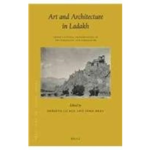 Art and Architecture in Ladakh (Brill's Tibetan Studies Library)