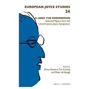 A LONG THE KROMMERUN, Selected Papers from the Utrecht James Joyce Symposium (European Joyce Studies)