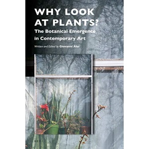 Why Look at Plants?: The Botanical Emergence in Contemporary Art