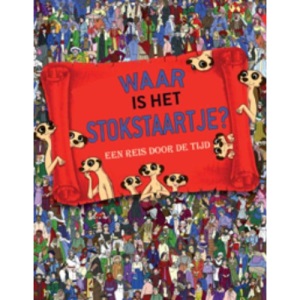 Waar is het stokstaartje?: een reis door de tijd