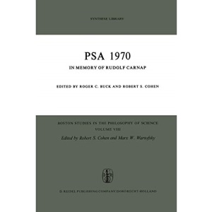 In Memory of Rudolf Carnap: In Memory of Rudolf Carnap Proceedings of the 1970 Biennial Meeting Philosophy of Science Association: 8 (Boston Studies in the Philosophy and History of Science)
