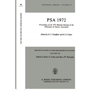 Proceedings of the 1972 Biennial Meeting of the Philosophy of Science Association: 20 (Boston Studies in the Philosophy and History of Science)