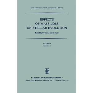 Effects of Mass Loss on Stellar Evolution: IAU Colloquium no. 59 Held in Miramare, Trieste, Italy, September 15-19, 1980: 89 (Astrophysics and Space Science Library)