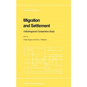 Migration and Settlement: A Multiregional Comparative Study: 7 (GeoJournal Library)
