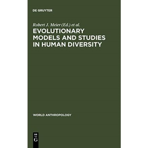 Evolutionary Models and Studies in Human Diversity (World Anthropology)