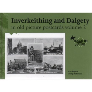 Inverkeithing and Dalgety in Old Picture Postcards Volume 2