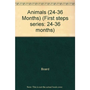 Animals (24-36 Months) (First steps series: 24-36 months)