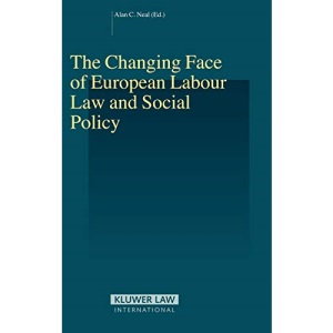 The Changing Face of European Labour Law and Social Policy: 28 (Studies in Employment and Social Policy Set)
