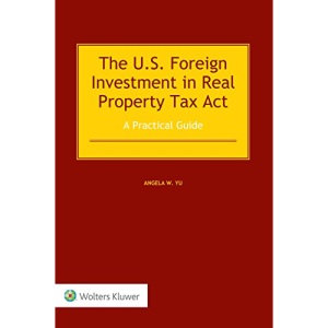 US Foreign Investment in Real Property Tax Act. A Practical Guide