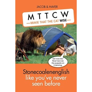 Make that the cat wise: stonecoalenenglish like you've never seen before