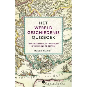 Het wereldgeschiedenis quizboek: 1.000 vragen en antwoorden om je kennis te testen