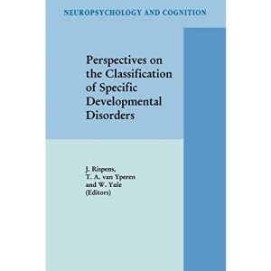 Perspectives on the Classification of Specific Developmental Disorders (Neuropsychology and Cognition): 13