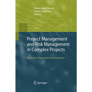 Project Management and Risk Management in Complex Projects: Studies in Organizational Semiotics