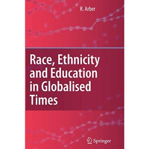 Race, Ethnicity and Education in Globalised Times