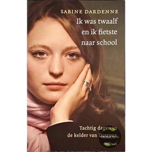 Ik was twaalf en ik fietste naar school: tachtig dagen in de kelder van Dutroux