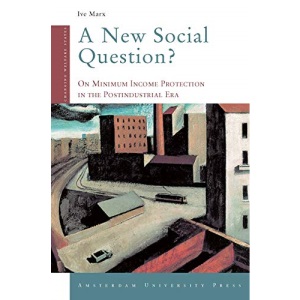 A new Social Question: On Minimum Income Protection in the Postindustrial Era (Changing Welfare States)