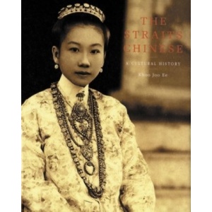 Straits Chinese: a Cultural History (Pepin Press Art Book)