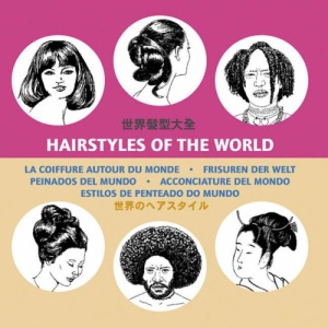 Hair Styles Of The World (Pepin Press Design Books)
