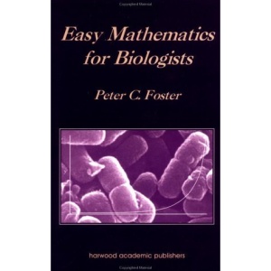 Easy Mathematics for Biologists
