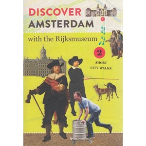 Discover Amsterdam with the Rijksmuseum: Two short city walks