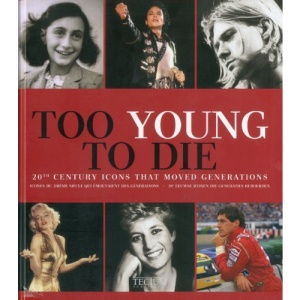 Too Young to Die: 20th Century Icons That Moved Generations