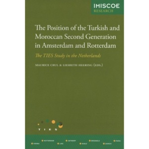 The Position of the Turkish and Moroccan Second Generation in Amsterdam and Rotterdam: The TIES Study in the Netherlands (IMISCOE Research)