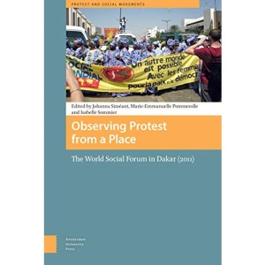 Observing Protest from a Place: The World Social Forum in Dakar (2011) (Protest and Social Movements)