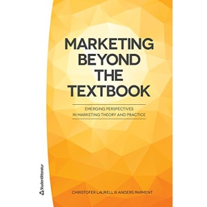Marketing Beyond the Textbook: Emerging Perspectives in Marketing Theory & Practice