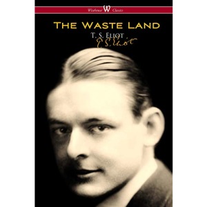 The Waste Land (Wisehouse Classics - Original Authoritative Edition)
