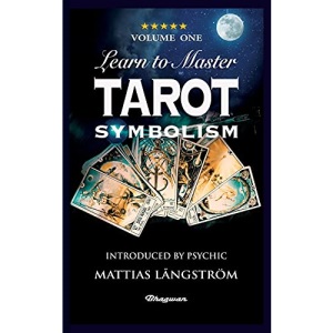 Learn to Master Tarot - Volume One Symbolism!: BRAND NEW! Introduced by Psychic Mattias Långström