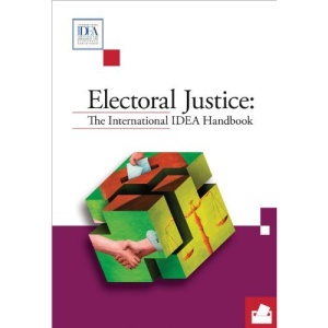 Electoral Justice: The International IDEA Handbook (International Idea Handbooks Series)