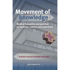 Movement of Knowledge: Medical Humanities Perspectives on Medicine, Science, and Experience