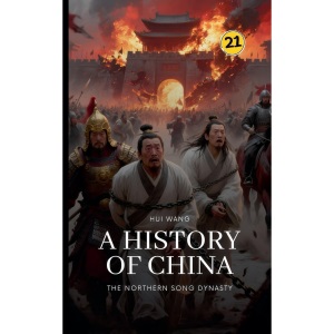 The Northern Song Dynasty: A History of China: 21