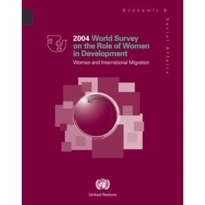 2004 World Survey on the Role of Women in Development, Women and International Migration