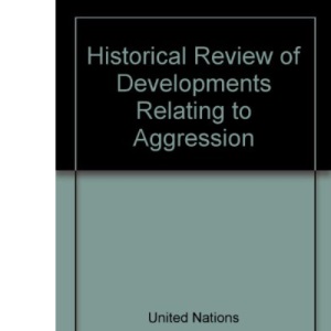 Historical Review of Developments Relating to Aggression