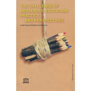 Challenge Of Indigenous Education: Practice And Perspectives
