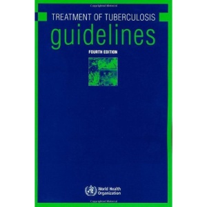 The treatment of tuberculosis: guidelines