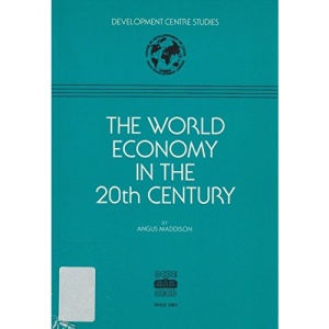 The World Economy in the 20th Century (Development Centre Studies)