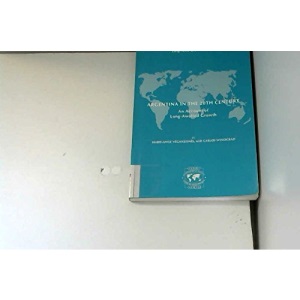 Argentina in the 20th Century: An Account of Long-awaited Growth (Development Centre Studies: Long Term Growth)