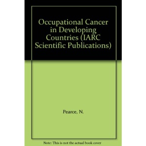Occupational Cancer in Developing Countries (International Agency for Research on Cancer Scientific Publications)
