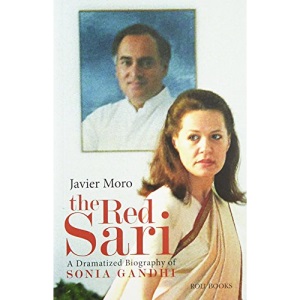The Red Sari: A Dramatised Biography of Sonia Gandhi