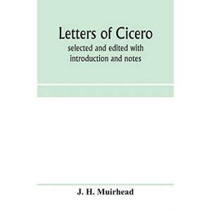 Letters of Cicero; selected and edited with introduction and notes